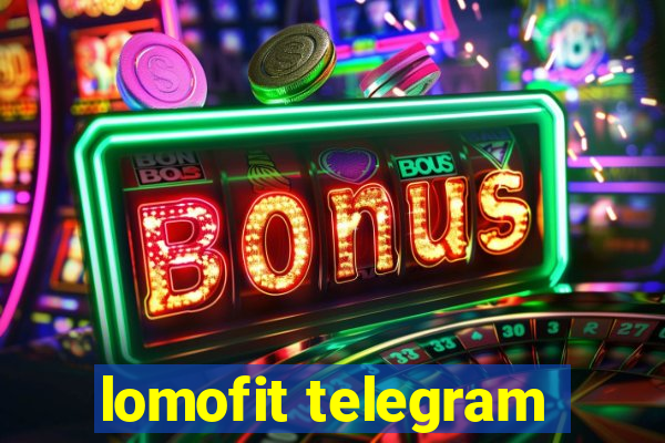 lomofit telegram